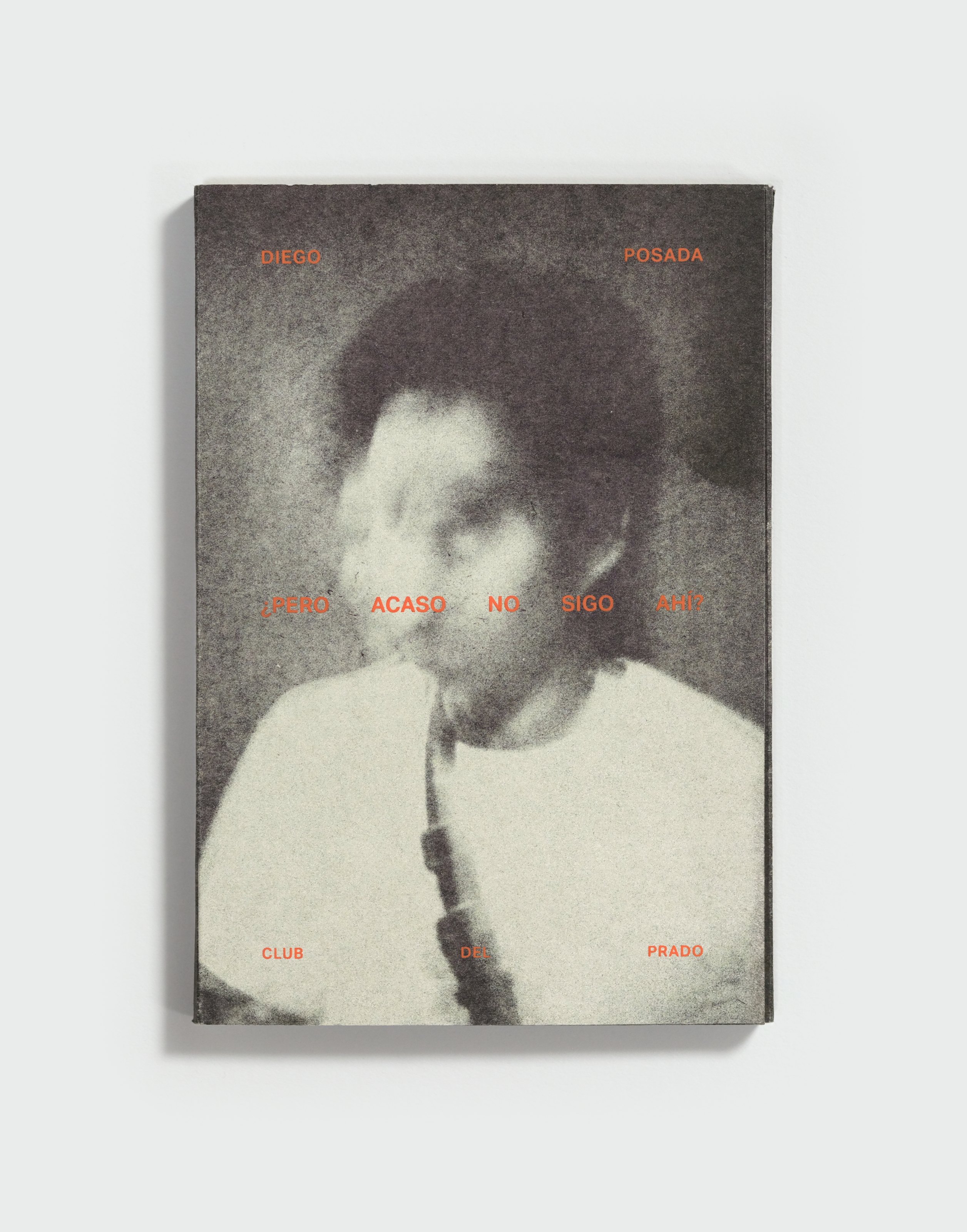 ¿Pero acaso no sigo ahi? by Diego Posada — cover